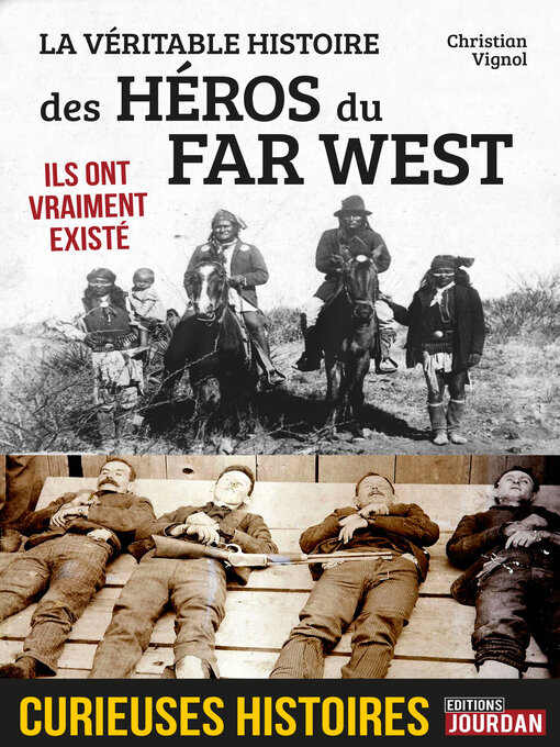 Title details for La véritable histoire des héros du Far West by Christian Vignol - Available
